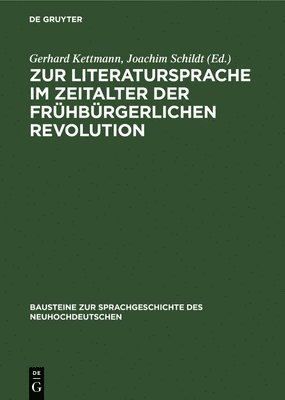 Zur Literatursprache Im Zeitalter Der Frhbrgerlichen Revolution 1