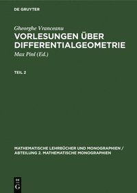 bokomslag Gheorghe Vranceanu: Vorlesungen Über Differentialgeometrie. Teil 2