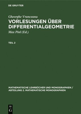 bokomslag Gheorghe Vranceanu: Vorlesungen Über Differentialgeometrie. Teil 2