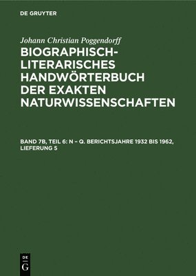 Johann Christian Poggendorff, Rudolf Zaunick, Hans Salié, Heidi Kühn - N - Q. Berichtsjahre 1932 Bis 1962, Lieferung 5, Inbunden