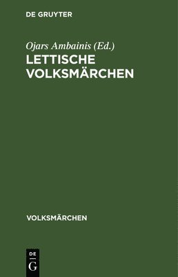 Ojars Ambainis, Wilfried Fiedler - Lettische Volksmärchen, Inbunden