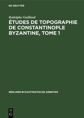 Rodolphe Guilland - Études de Topographie de Constantinople Byzantine, Tome 1, Inbunden