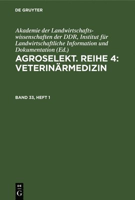 bokomslag Agroselekt. Reihe 4: Veterinärmedizin. Band 33, Heft 1