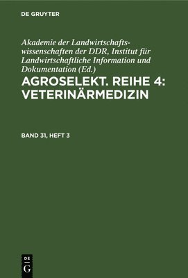 bokomslag Agroselekt. Reihe 4: Veterinärmedizin. Band 31, Heft 3