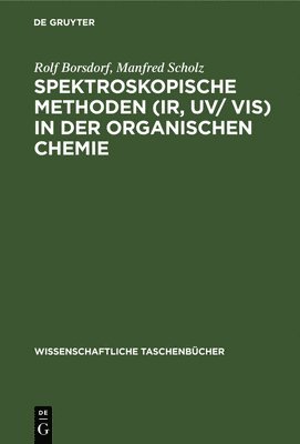 bokomslag Spektroskopische Methoden (Ir, Uv/ Vis) in Der Organischen Chemie