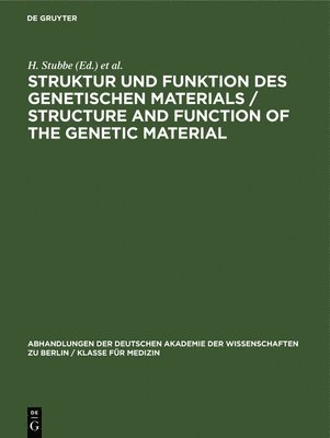H Stubbe, H Böhme, H. Stubbe, H. Böhme - Struktur Und Funktion Des Genetischen Materials / Structure and Function of the Genetic Material, Inbunden