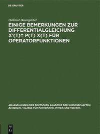 bokomslag Einige Bemerkungen Zur Differentialgleichung X'(T)= P(t) X(t) Für Operatorfunktionen
