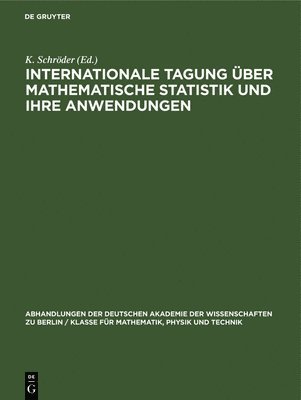 Internationale Tagung ber Mathematische Statistik Und Ihre Anwendungen 1