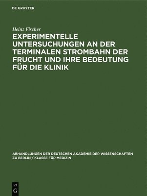 bokomslag Experimentelle Untersuchungen an Der Terminalen Strombahn Der Frucht Und Ihre Bedeutung Für Die Klinik