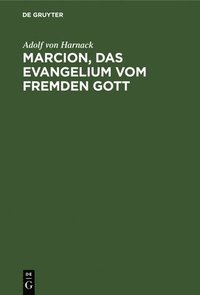 bokomslag Marcion, Das Evangelium Vom Fremden Gott