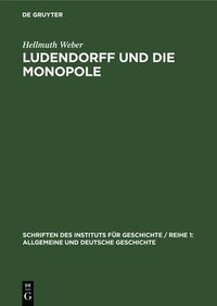 bokomslag Ludendorff Und Die Monopole