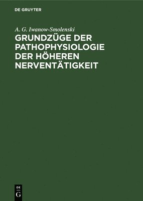 bokomslag Grundzge Der Pathophysiologie Der Hheren Nerventtigkeit