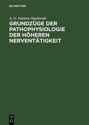 bokomslag Grundzüge Der Pathophysiologie Der Höheren Nerventätigkeit