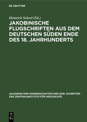 bokomslag Jakobinische Flugschriften Aus Dem Deutschen Sden Ende Des 18. Jahrhunderts