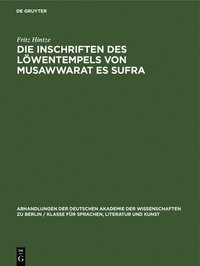bokomslag Die Inschriften Des Löwentempels Von Musawwarat Es Sufra