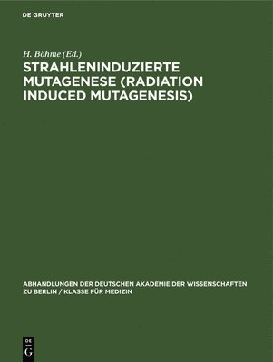 H Stubbe, H Böhme - Strahleninduzierte Mutagenese (Radiation Induced Mutagenesis), Inbunden