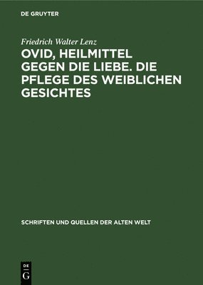 Ovid, Heilmittel Gegen Die Liebe. Die Pflege Des Weiblichen Gesichtes 1