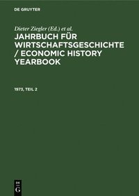 bokomslag Jahrbuch Fr Wirtschaftsgeschichte / Economic History Yearbook. 1973, Teil 2