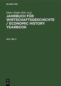 bokomslag Jahrbuch Für Wirtschaftsgeschichte / Economic History Yearbook. 1973, Teil 2