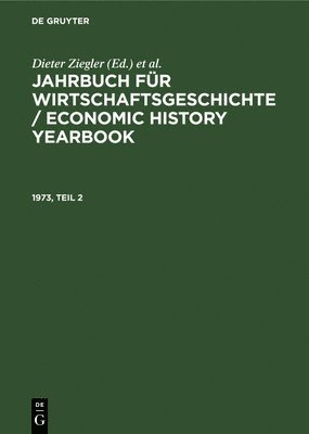 bokomslag Jahrbuch Fr Wirtschaftsgeschichte / Economic History Yearbook. 1973, Teil 2