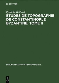 bokomslag Études de Topographie de Constantinople Byzantine, Tome II