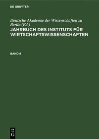 bokomslag Jahrbuch Des Instituts Fr Wirtschaftswissenschaften. Band 8