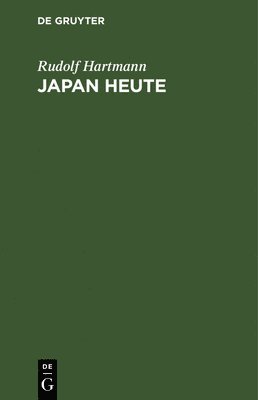 Rudolf Hartmann - Japan Heute, Inbunden