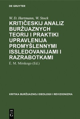W D Hartmann, W Stock, E M Mirskogo - Kritičeskij Analiz Burzuaznych Teorij I Praktiki Upravlenija Promyslennymi Issledovanijami I Razrabotkami, Inbunden