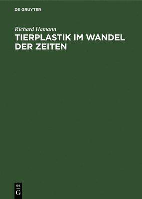 Tierplastik Im Wandel Der Zeiten