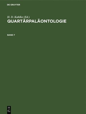 H D Kahlke - Quartärpaläontologie. Band 7, Inbunden