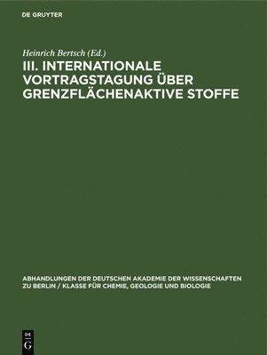 III. Internationale Vortragstagung ber Grenzflchenaktive Stoffe 1