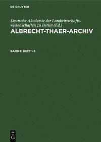 bokomslag Albrecht-Thaer-Archiv. Band 8, Heft 1-3