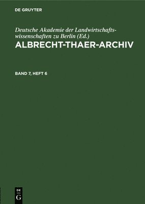 bokomslag Albrecht-Thaer-Archiv. Band 7, Heft 6