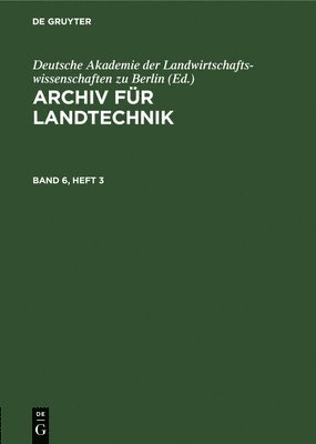 Archiv Fr Landtechnik. Band 6, Heft 3 1