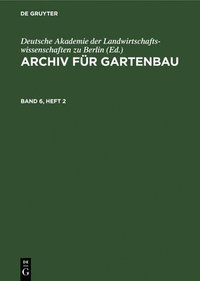 bokomslag Archiv Für Gartenbau. Band 6, Heft 2