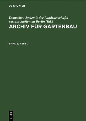 bokomslag Archiv Für Gartenbau. Band 6, Heft 2