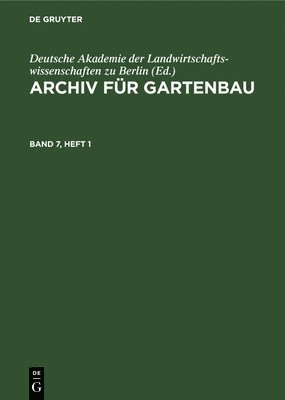 Archiv Fr Gartenbau. Band 7, Heft 1 1