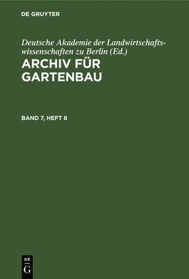 bokomslag Archiv Für Gartenbau. Band 7, Heft 8
