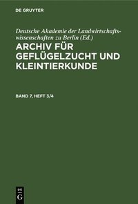 bokomslag Archiv Für Geflügelzucht Und Kleintierkunde. Band 7, Heft 3/4