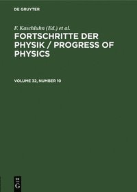 bokomslag Fortschritte Der Physik / Progress of Physics. Volume 32, Number 10