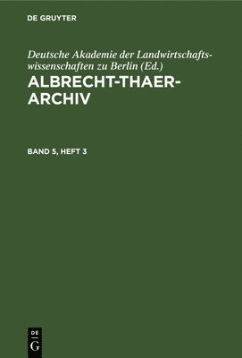 bokomslag Albrecht-Thaer-Archiv. Band 5, Heft 3