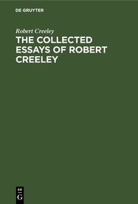 bokomslag Collected Essays of Robert Creeley
