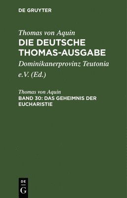 Thomas Von Aquin, Dominikanerprovinz Teutonia E V - Das Geheimnis Der Eucharistie, Inbunden