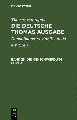 Thomas Von Aquin, Dominikanerprovinz Teutonia E V - Die Menschwerdung Christi, Inbunden