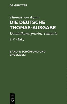 Thomas Von Aquin, Dominikanerprovinz Teutonia E V, Dominikanerprovinz Teutonia E. V. - Schöpfung Und Engelwelt, Inbunden