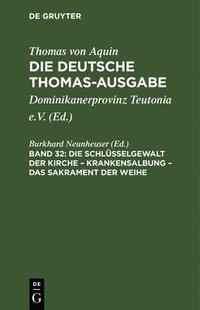 bokomslag Die Schlüsselgewalt Der Kirche - Krankensalbung - Das Sakrament Der Weihe
