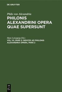 bokomslag Indices AD Philonis Alexandrini Opera, Pars 2