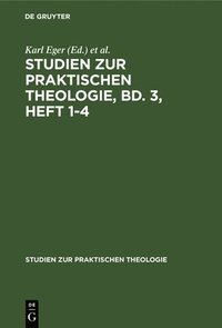bokomslag Studien Zur Praktischen Theologie, Bd. 3, Heft 1-4