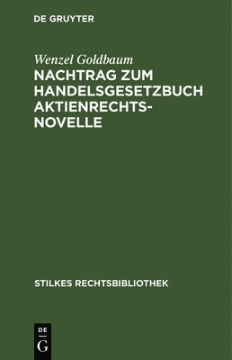 Wenzel Goldbaum - Nachtrag Zum Handelsgesetzbuch Aktienrechtsnovelle, Inbunden