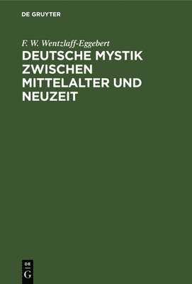 bokomslag Deutsche Mystik Zwischen Mittelalter Und Neuzeit